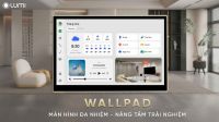 Màn hình điều khiển nhà thông minh – Wallpad là gì? Khám phá trải nghiệm “all-in-one” với màn hình Smart Wallpad từ Lumi