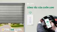 Lumi ra mắt công tắc cửa cuốn WiFi – Điều khiển từ xa, theo dõi trạng thái, đảm bảo an ninh