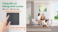 Khám Phá Công Tắc Cơ Thông Minh Lumes – Tối Ưu Hóa Không Gian Sống Hiện Đại
